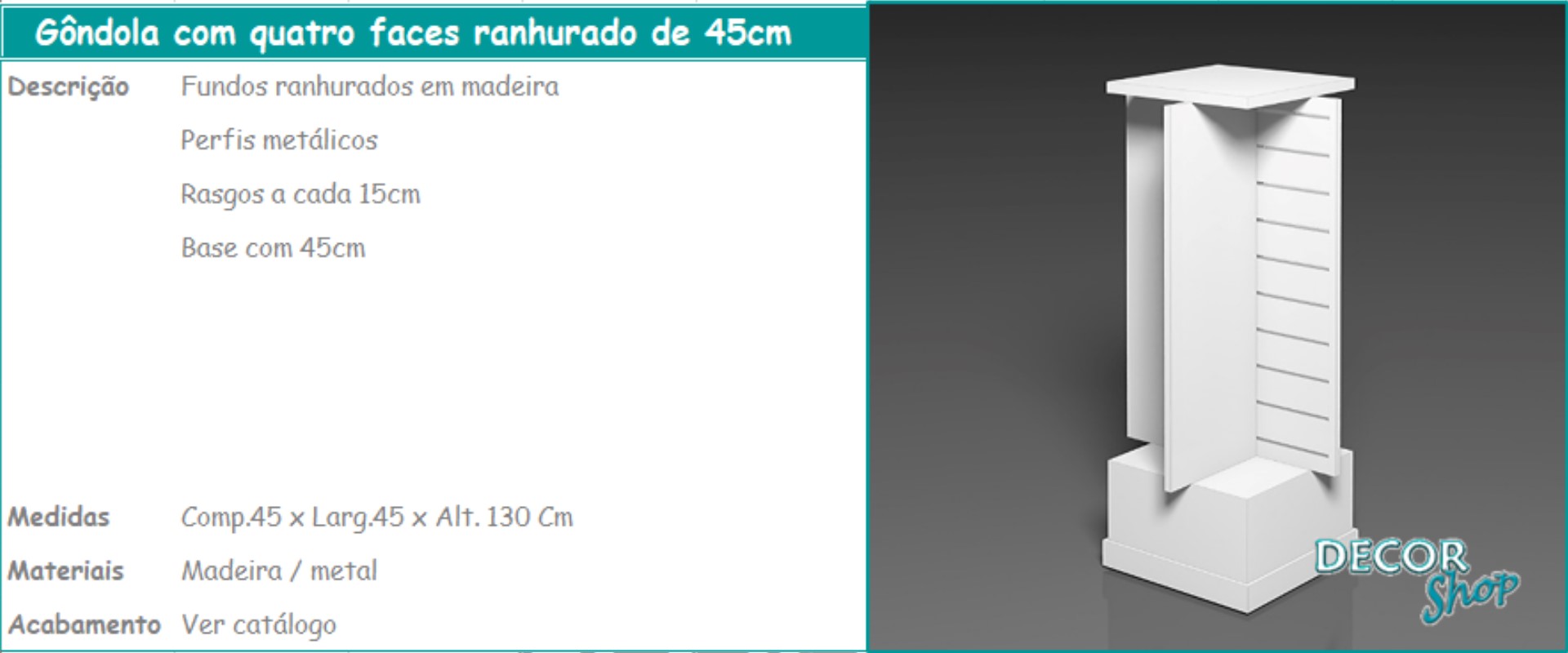 2 - Gondola 4 faces ranhurado 45cm