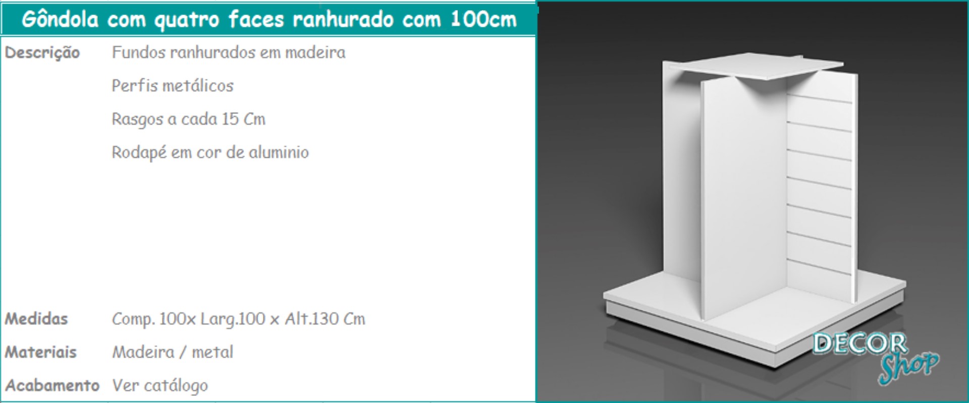 3 - Gondola 4 faces ranhurado 100cm