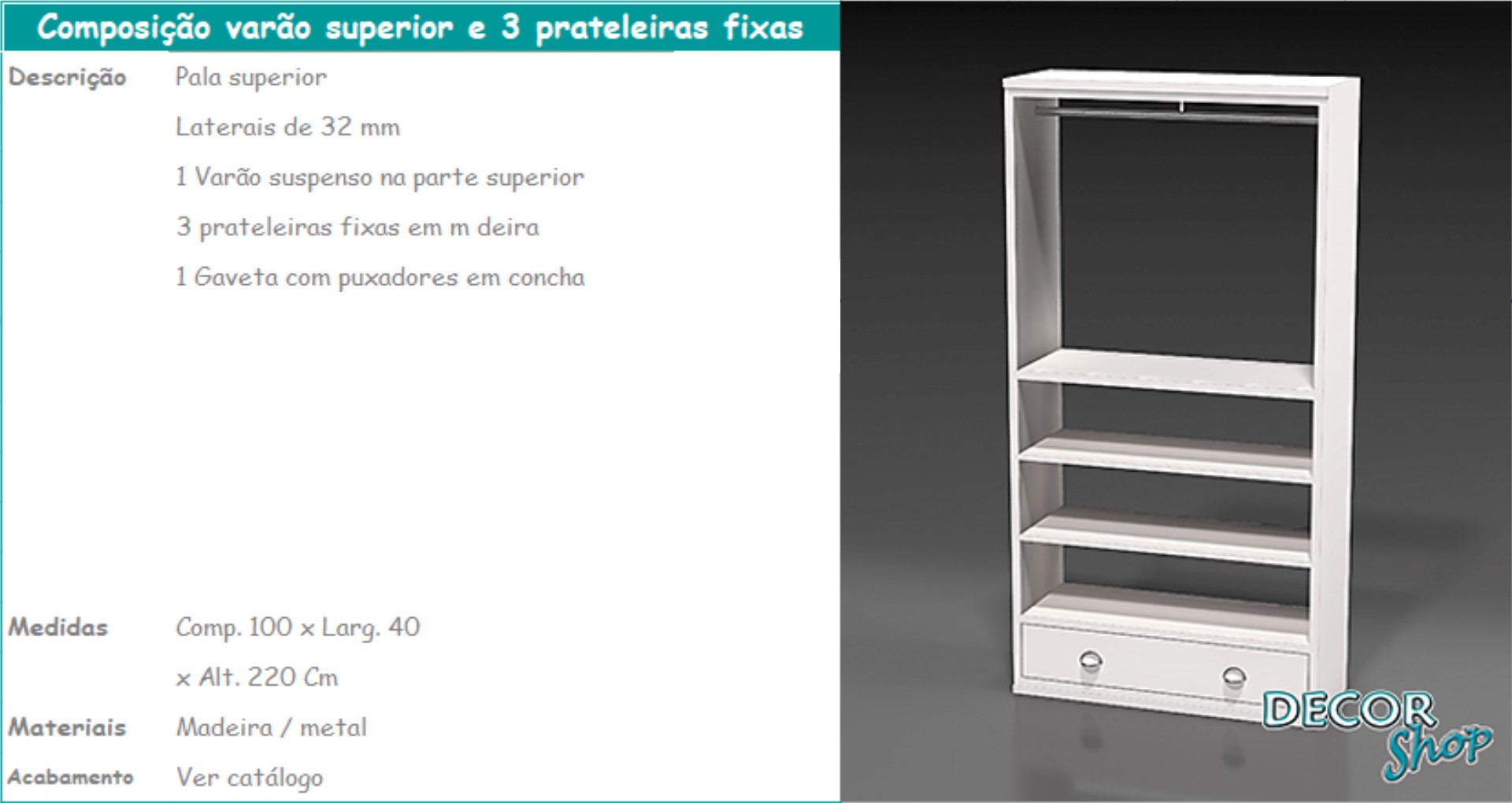4 - Composição varão superior 3 prateleiras fixas