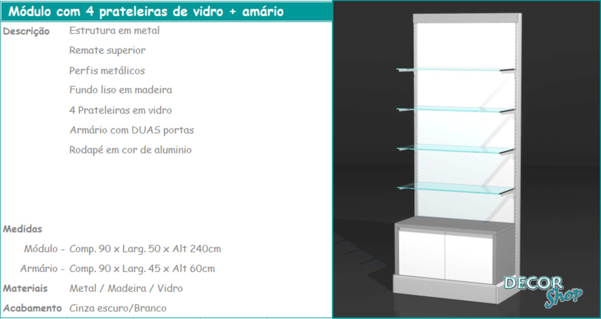 4 - Módulo 4 prateleiras de vidro + armário