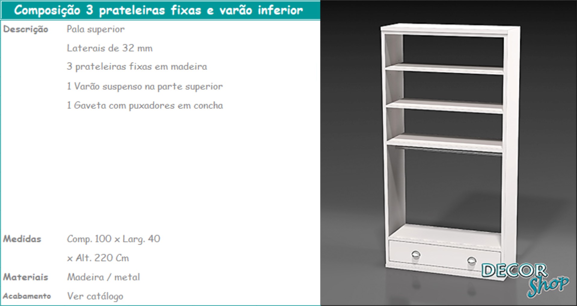5 - Composição 3 prateleiras fixas varão inferior