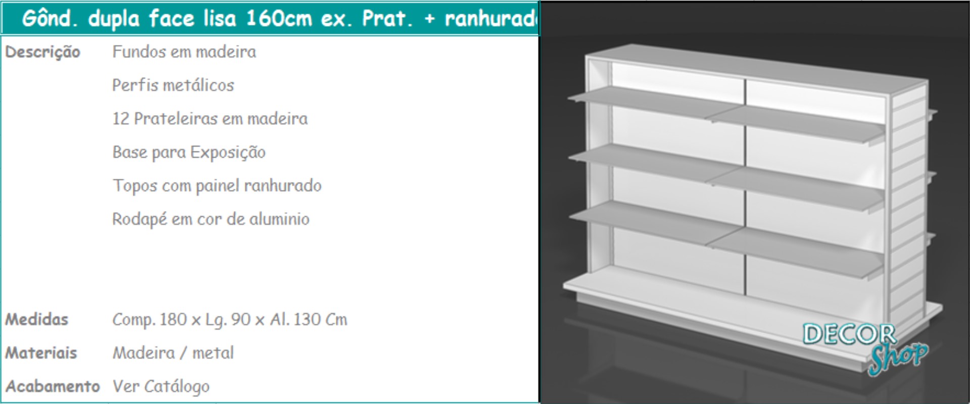 6 - Gondola 2 faces lisas 160cm com topos