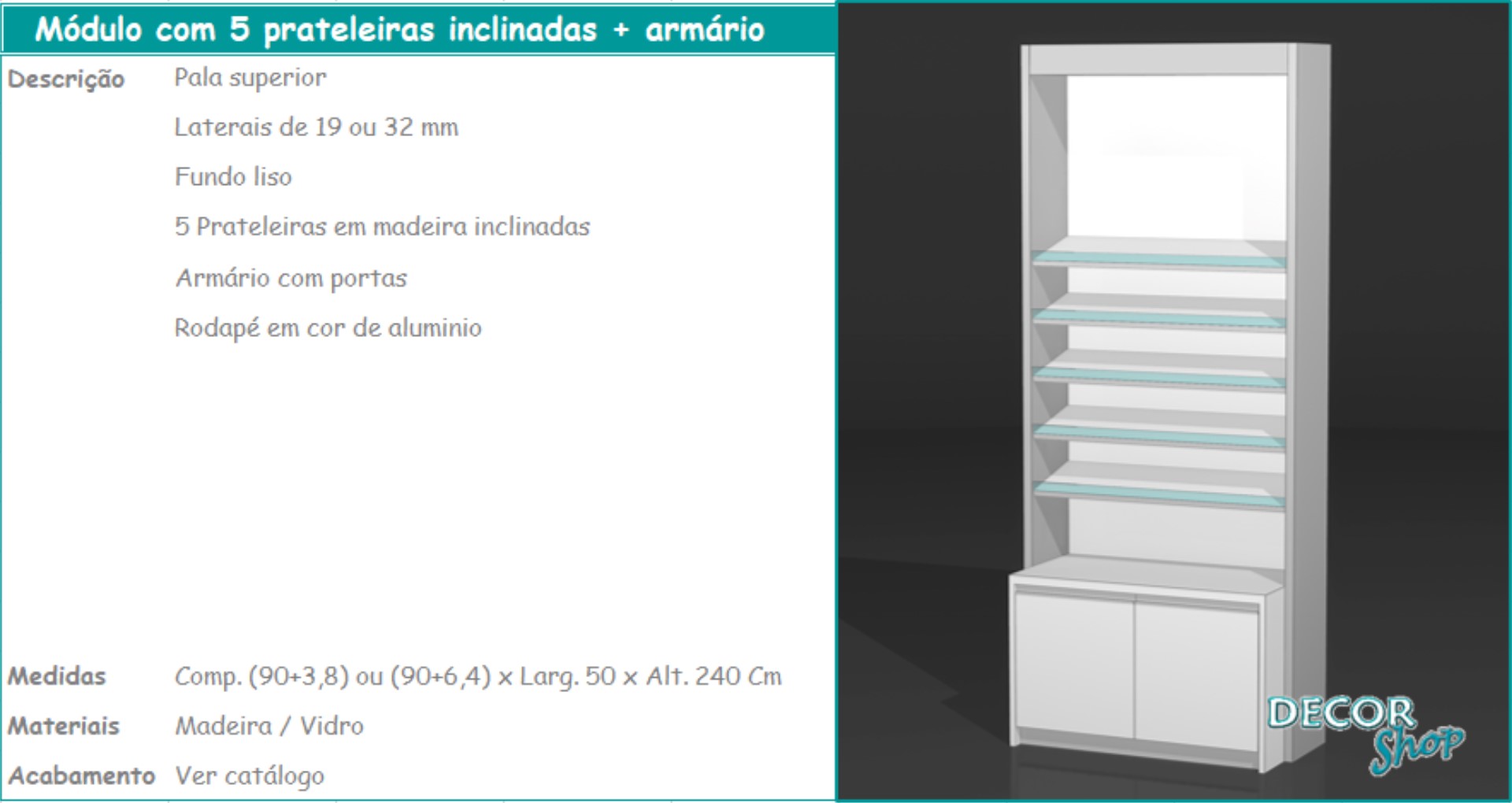 6 - Módulo 5 prateleiras inclinadas + armário